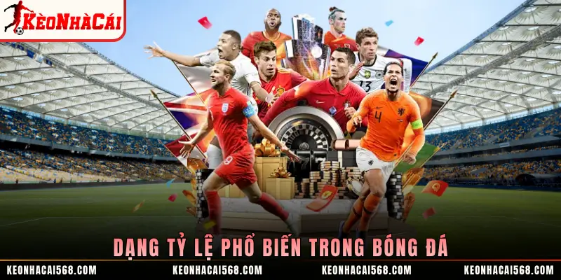 Dạng tỷ lệ phổ biến trong bóng đá