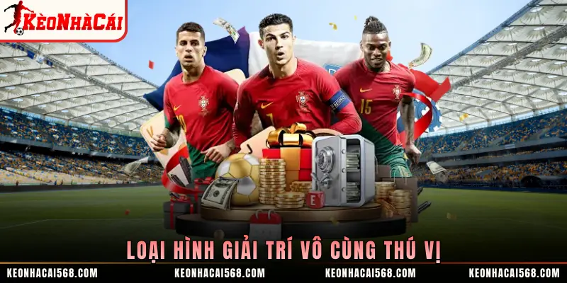 Loại hình giải trí vô cùng thú vị