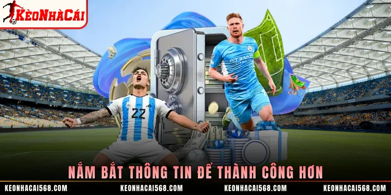 Nắm bắt thông tin để thành công hơn