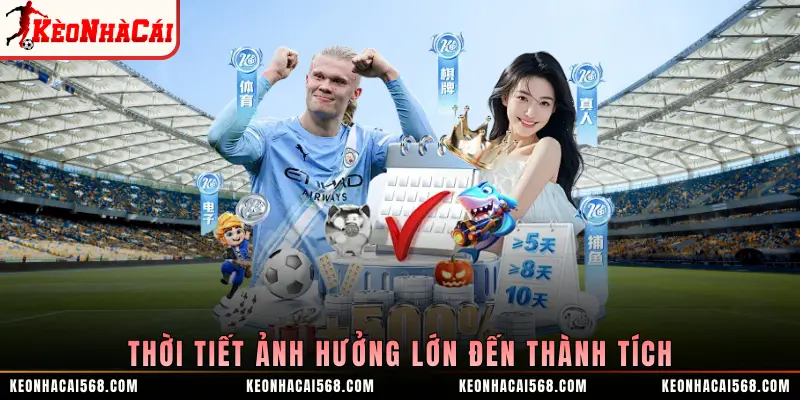 Thời tiết ảnh hưởng lớn đến thành tích